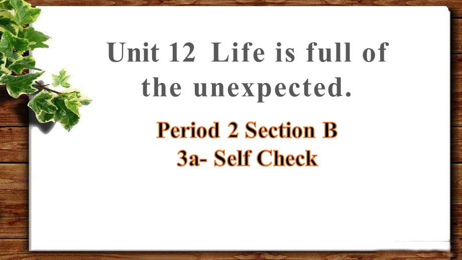 Unit 12 Life is full of the unexpected Section B 第2课时公开课教学PPT课件【人教版九年级英语】_第1页