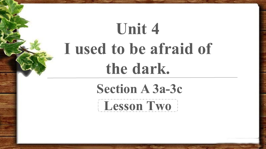 Unit 4 I used to be afraid of the dark第2课时公开课教学PPT课件【人教版九年级英语】_第1页