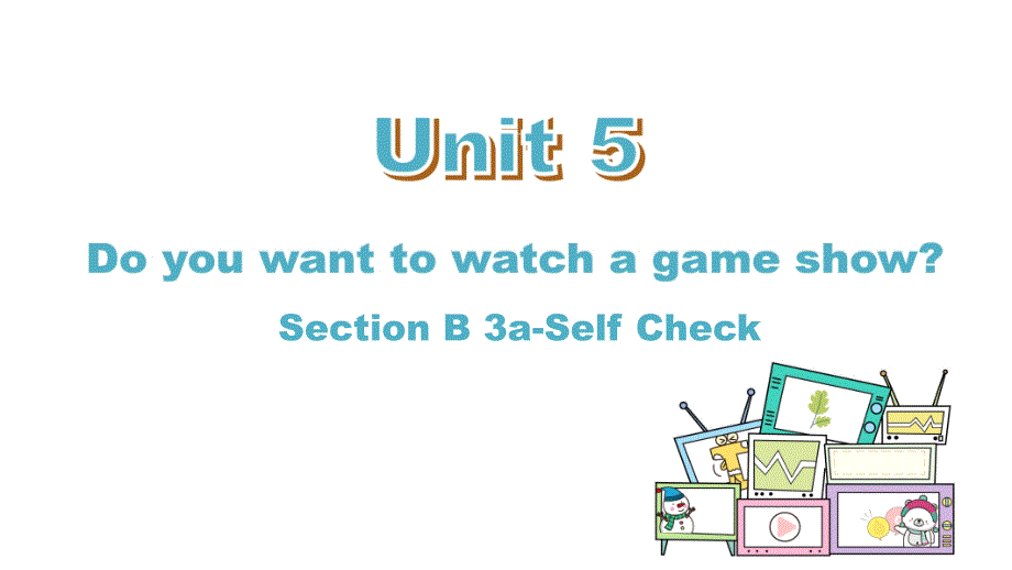 人教版八年级上册英语《Unit 5 Section B 3a-Self Check 》PPT课件_第1页