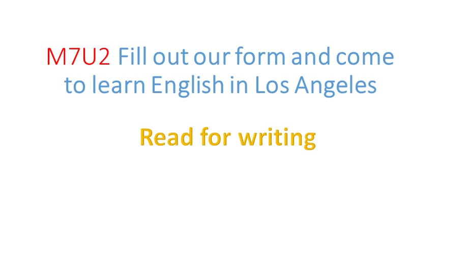 外研2011课标版初中英语八年级下册第7单元Unit 2 Fill out our and come to learn English in Los Angeles_第1页