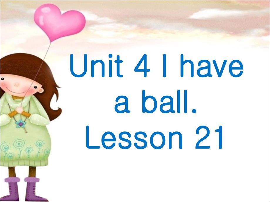 三年级上册英语课件-Unit 4 I have a ball Lesson 21_人教精通_第1页