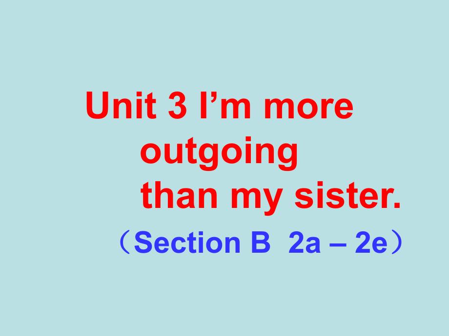 人教2011课标版初中英语八年级上册Unit3SectionB2a-2e (共17张PPT)_第1页