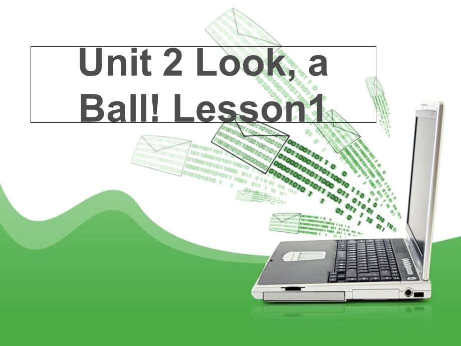 三年级上册英语课件-Unit 2 Look a Ball Lesson1∣重大版_第1页