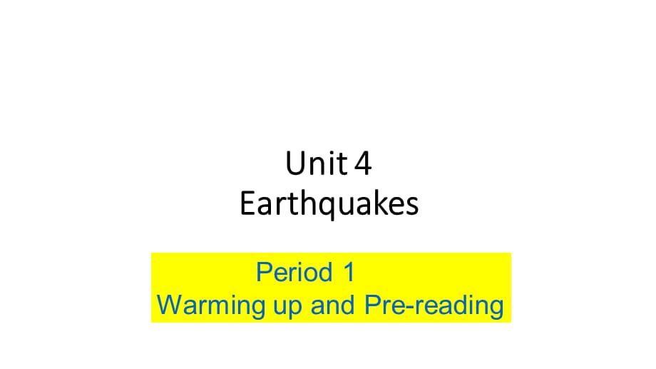 人教版高中英语 必修一 Unit4 《Earthquake-Warming up &ampamp;pre-Reading》 课件 (共38张PPT)_第1页