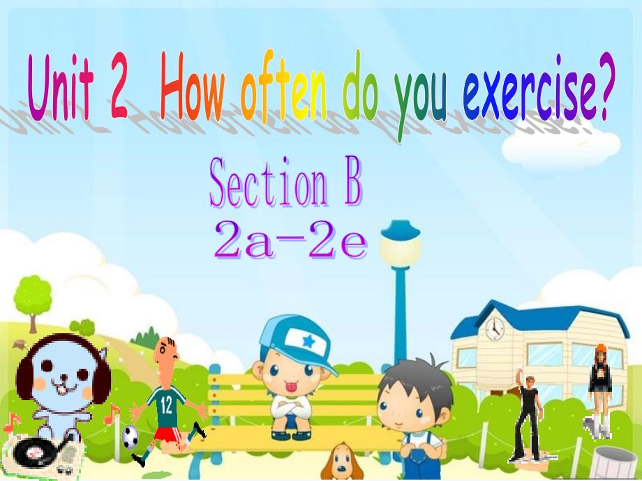 人教版八年级上册英语Unit2_SectionB（2a-2e）优质课课件 (共23张PPT)_第1页