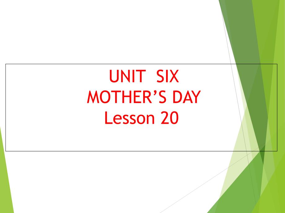 三年级下册英语课件-UNIT SIX MOTHER’S DAY Lesson 20 (2)_北京课改版_第1页