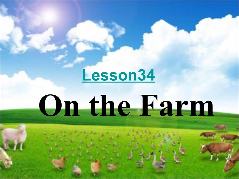 冀教版七年级英语上册 Unit 6 Lesson 34《 On the Farm》(共29张PPT)_第1页