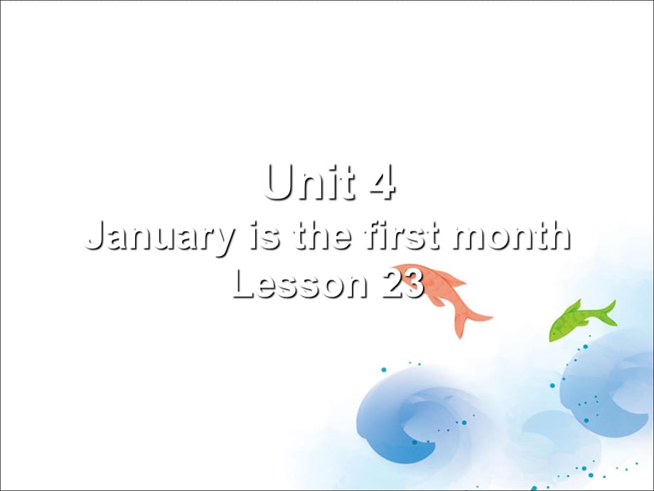 六年级上册英语课件-Unit 4 January is the first month Lesson 23-3_人教精通（2014秋）_第1页