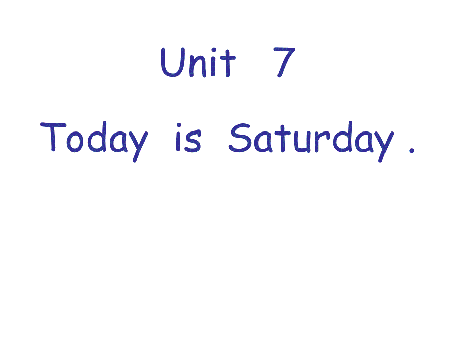 四年级下册英语课件－Unit 7 Today is Saturday｜湘少版 (共30张PPT)_第1页