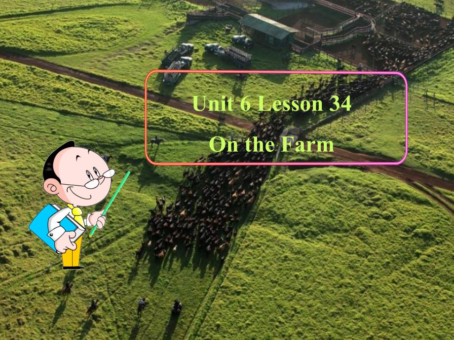 冀教版七年级英语上册 Unit 6 Lesson 34 On the Farm(共21张PPT)_第1页