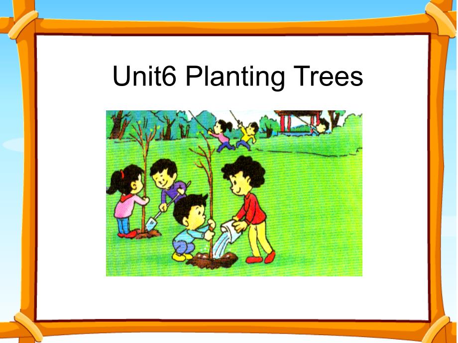 六年级上册英语课件－Unit 6《Planting Trees》｜广东开心英语_第1页