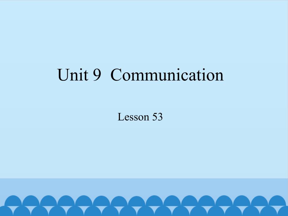 冀教版九年级英语 Unit 9 Lesson 53Working in Groups(共17张PPT)_第1页