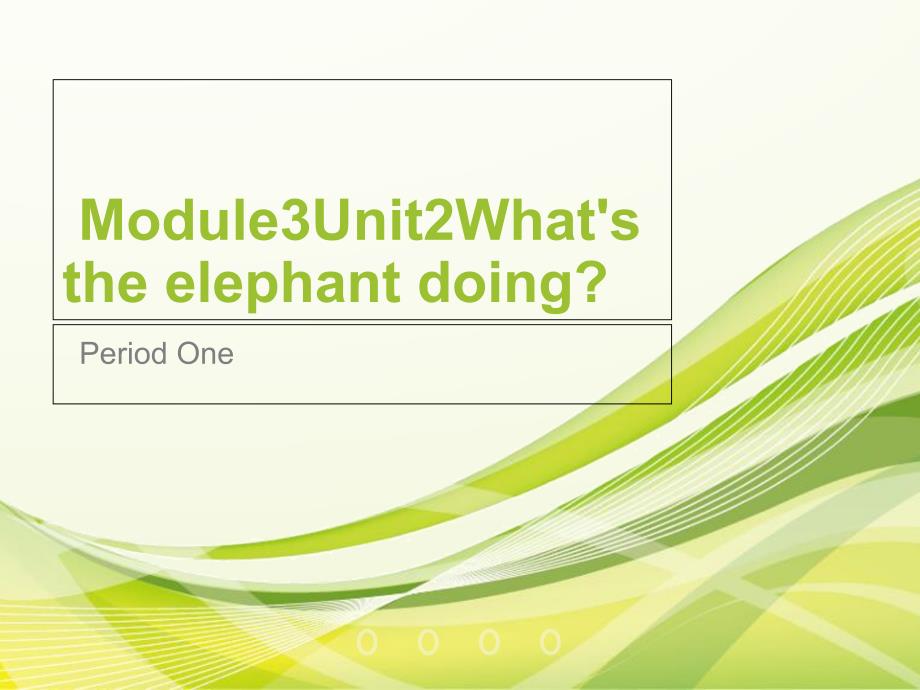 四年级上册英语课件-Module3 Unit 2 What’s the elephant doing∣外研版（三起） (共24张PPT)_第1页