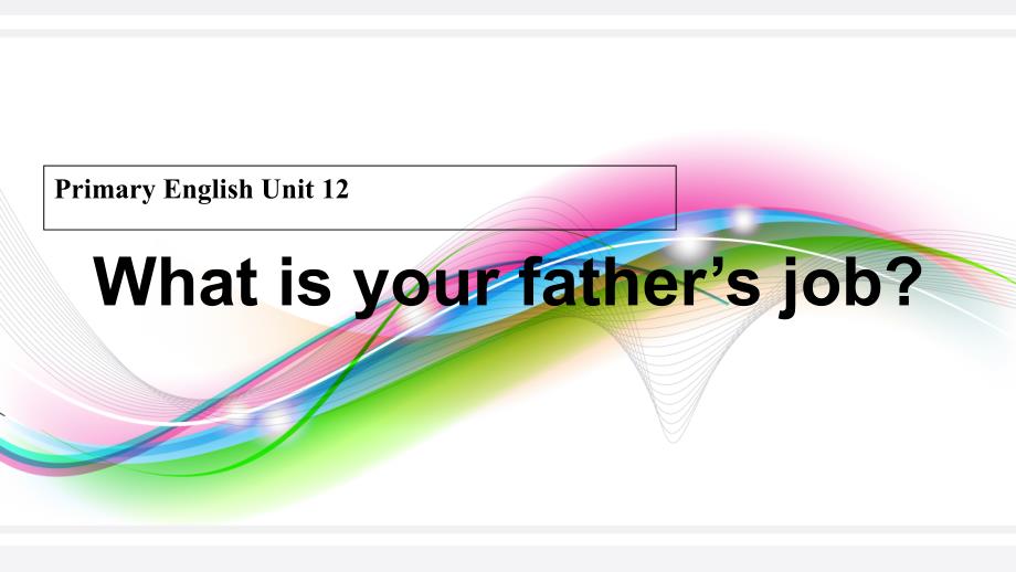 四年级上册英语课件-Module 6 Unit 12 What’s your father’s job（1）︱广州版（一起）_第1页