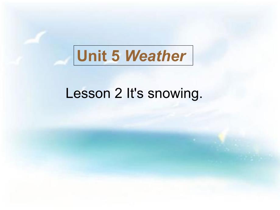 四年级上册英语课件－Unit 5《Lesson 2 It’s snowing》｜鲁科版（五四制）（三起） (共19张PPT)_第3页