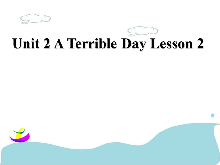 六年级下册英语课件-Unit 2 A Terrible Day Lesson 2 -1∣重大版_第1页