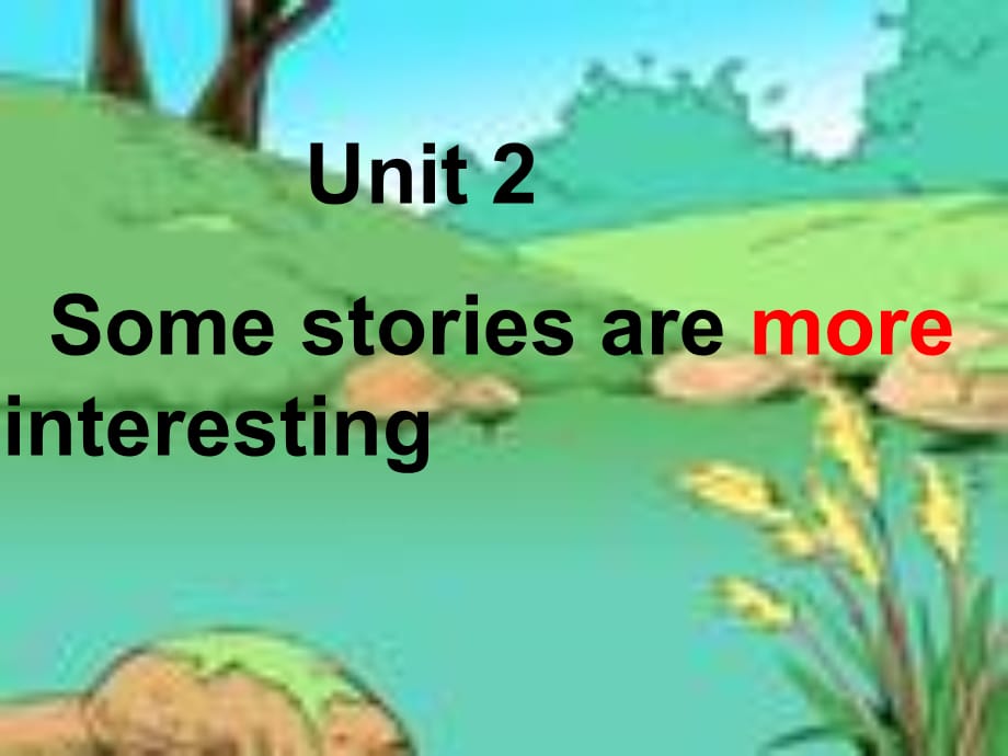 六年级下册英语课件-Unit 2Some stories are more interesting4_湘少版_第1页