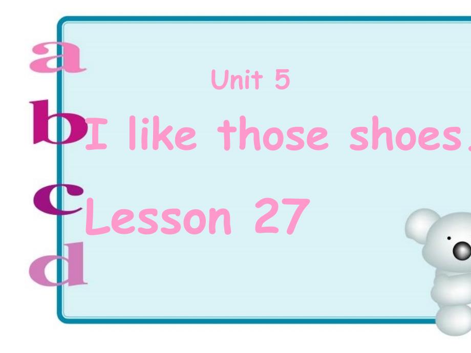 【教学课件】Unit 5 I like those shoes. Lesson 27 课件_第1页