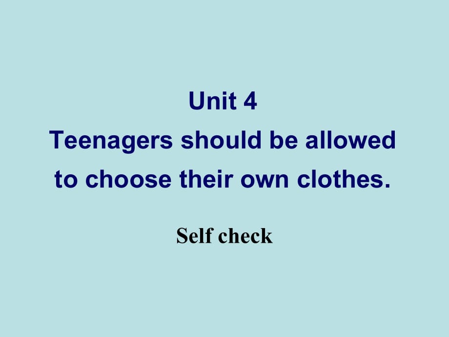 鲁教初中英语八下Unit 4 Teenagers should be allowed to choose 课件_第1页