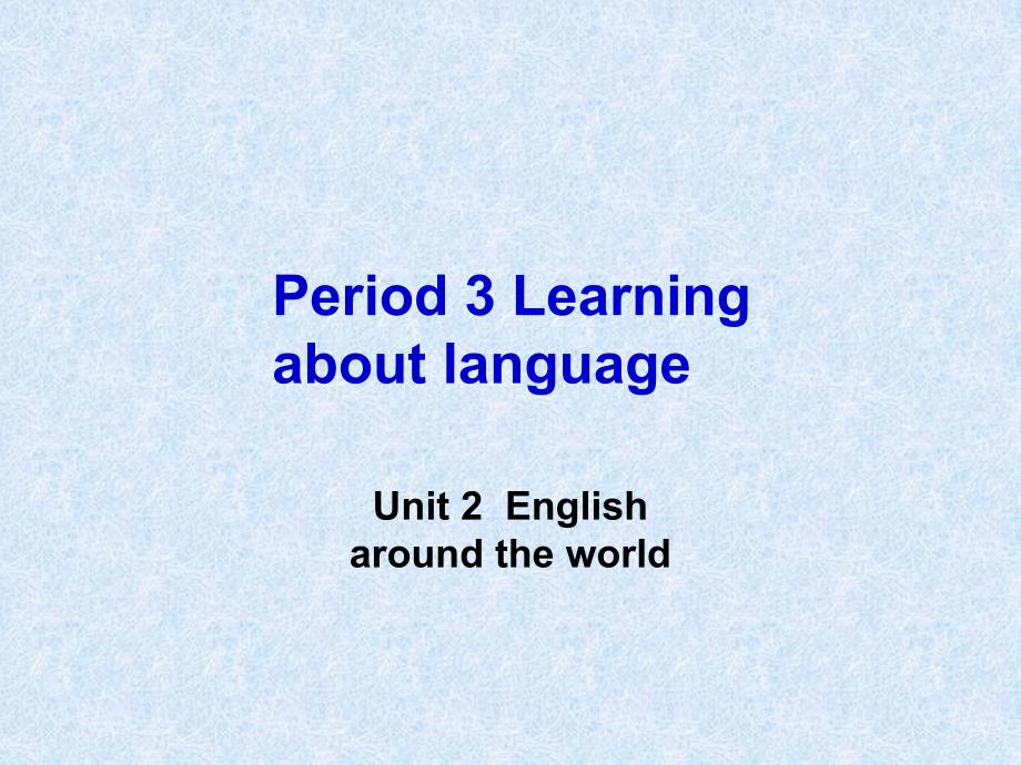 高中英语Period 3 Learning about language in Unit2 in book1课件必修一_第1页