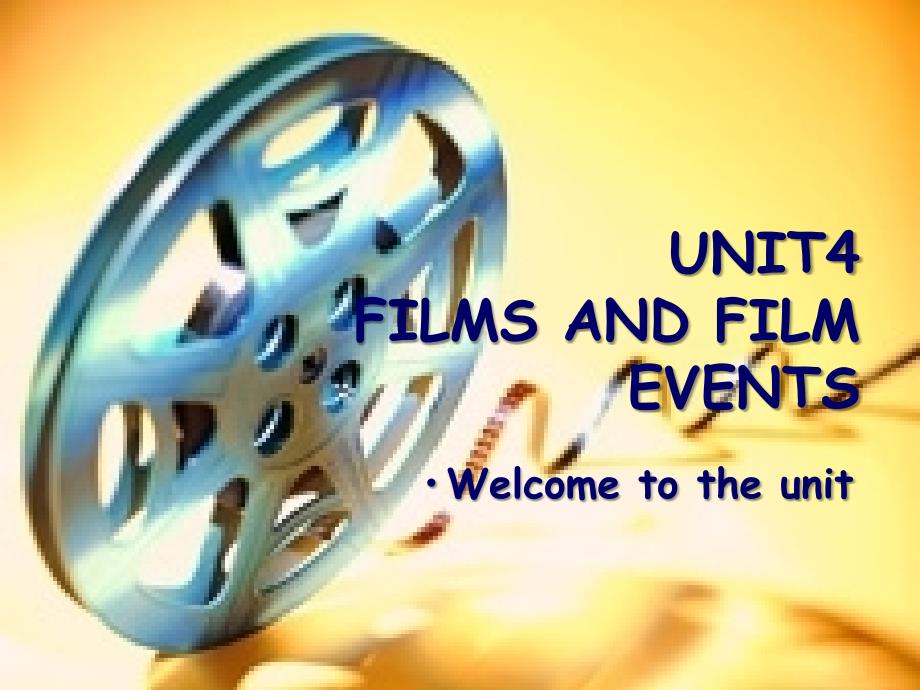 高中英语Unit4 Films and Film Eventswelcome to the unit牛津版选修8_第1页
