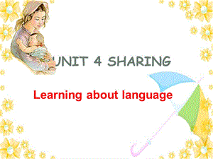 高中英语Unit 4 Sharing 全单元课件人教版选修七Learningaboutlanguage