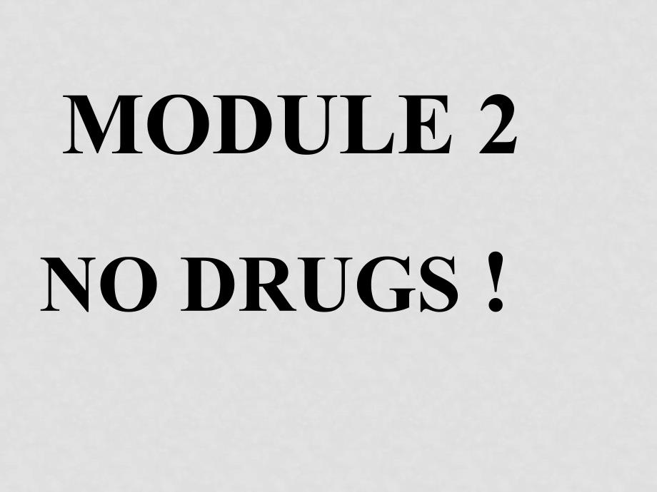 高中英语Module 2 No Drugs课件外研版必修二_第1页