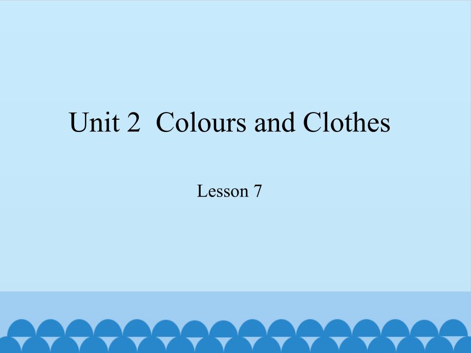 Unit 2 Colours and Clothes Lesson 7Jenny's New Skirt 课件 (共23张PPT)_第1页