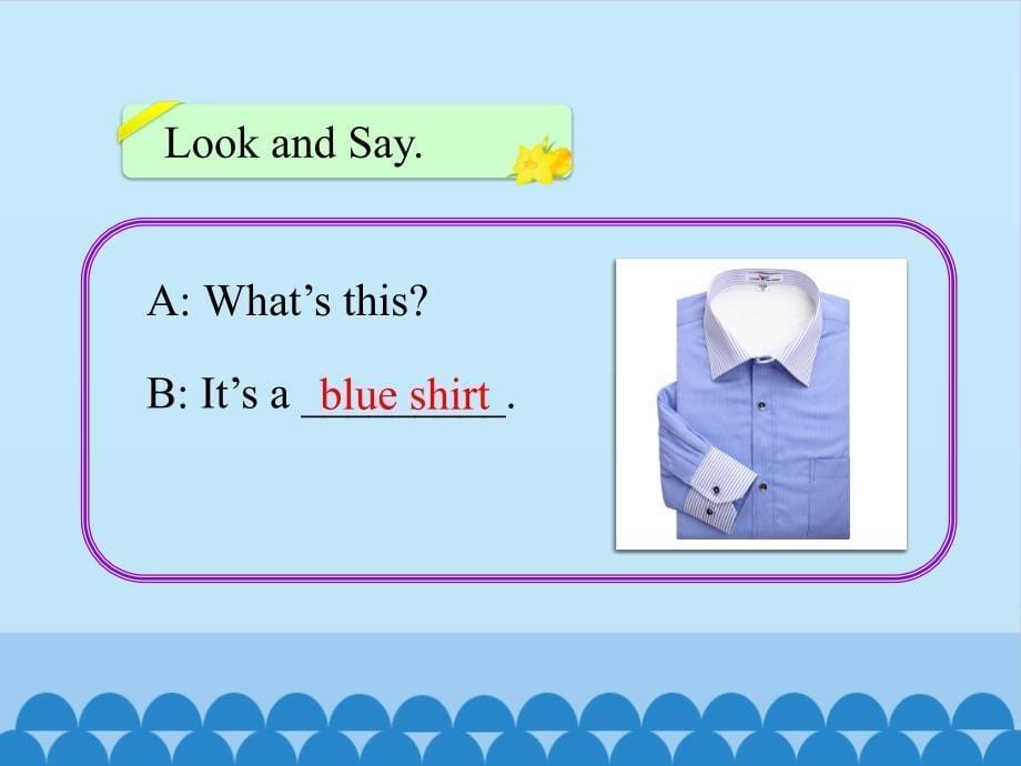 Unit 2 Colours and Clothes Lesson 7Jenny's New Skirt 课件 (共23张PPT)_第5页