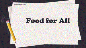 多维阅读第13级—Food for All 谁动了我的食物 课件