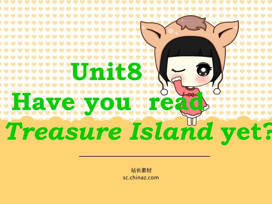 2014年春人教版新目标_八年级下unit8Have_you_read_Treasure_Island_yet_sectionA_第1页