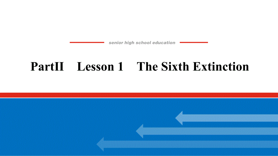 高中北师大版英语选择性课件PartⅡLesson1TheSixthExtinction_第1页