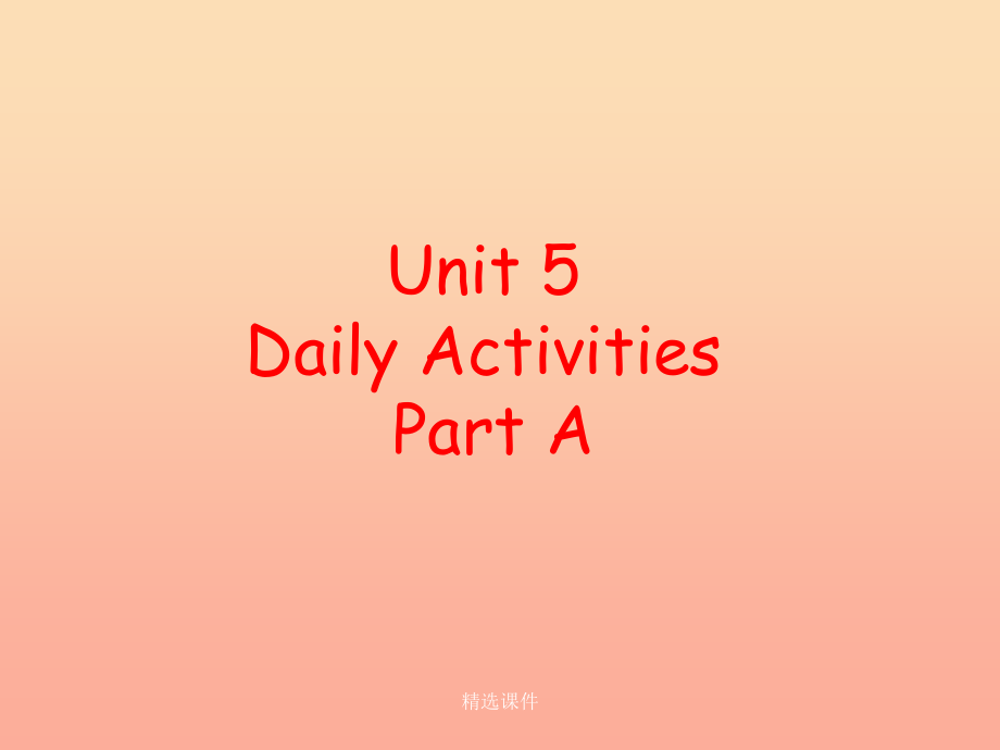 四年级英语上册 Unit 5 Daily activities Part A1 (新版)闽教版_第1页