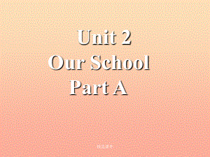 四年级英语上册 Unit 2 Our school Part A1 (新版)闽教版