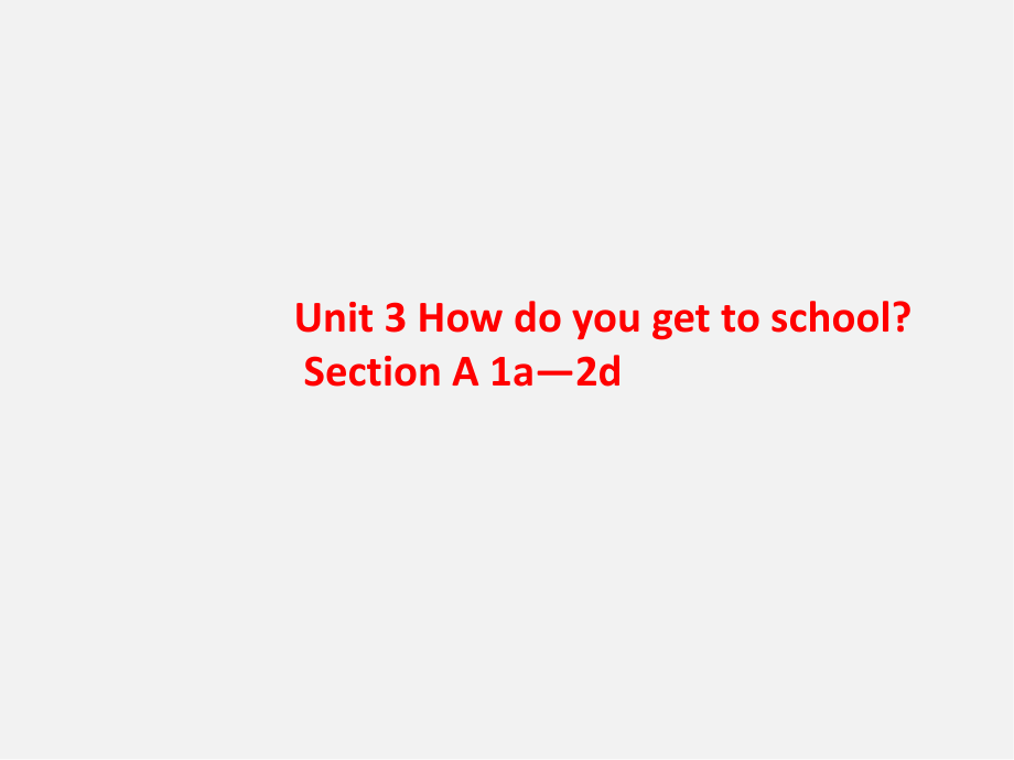 【浙江省】 2 Unit 3 How do you get to school课件课件_第1页